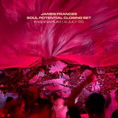 James Frances - Soul Potential Closing Set - Imaginarium - 4 July '25