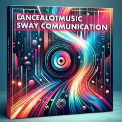 LANCEALOTMUSIC - Sway Communication (The Classic Edit)