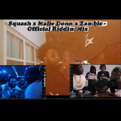 Squash x Malie Donn x Zambie - Official Riddim Mix New 2025