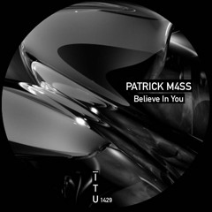 Patrick M4SS - Believe In You [ITU1429]