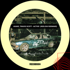 ASAKE, TRAVIS SCOTT - ACTIVE (REELOW REEMAKE) *FREE DOWNLOAD*