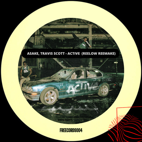 ASAKE, TRAVIS SCOTT - ACTIVE (REELOW REEMAKE) *FREE DOWNLOAD*