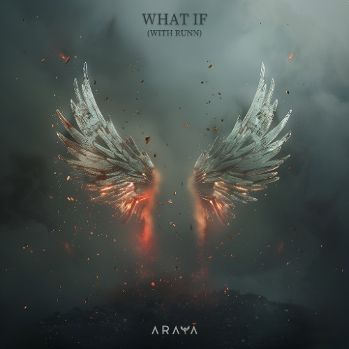 ARAYA - What If (ft. RUNN)