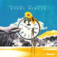 Yann Muller, SEM & Dela Utca - Every Minute
