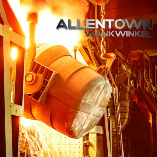 Stream Allentown by wankwinkel Listen online for free on SoundCloud