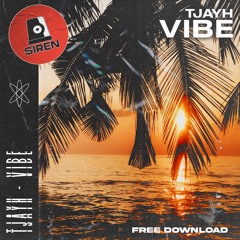 TjayH - Vibe [FREE DOWNLOAD]
