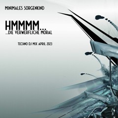 MinimalesSorgenkind - Techno Mix - Hmmmm...