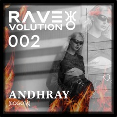002 - Ravevolution Sessions Andhray INDEPENDENCE (19/07/23)