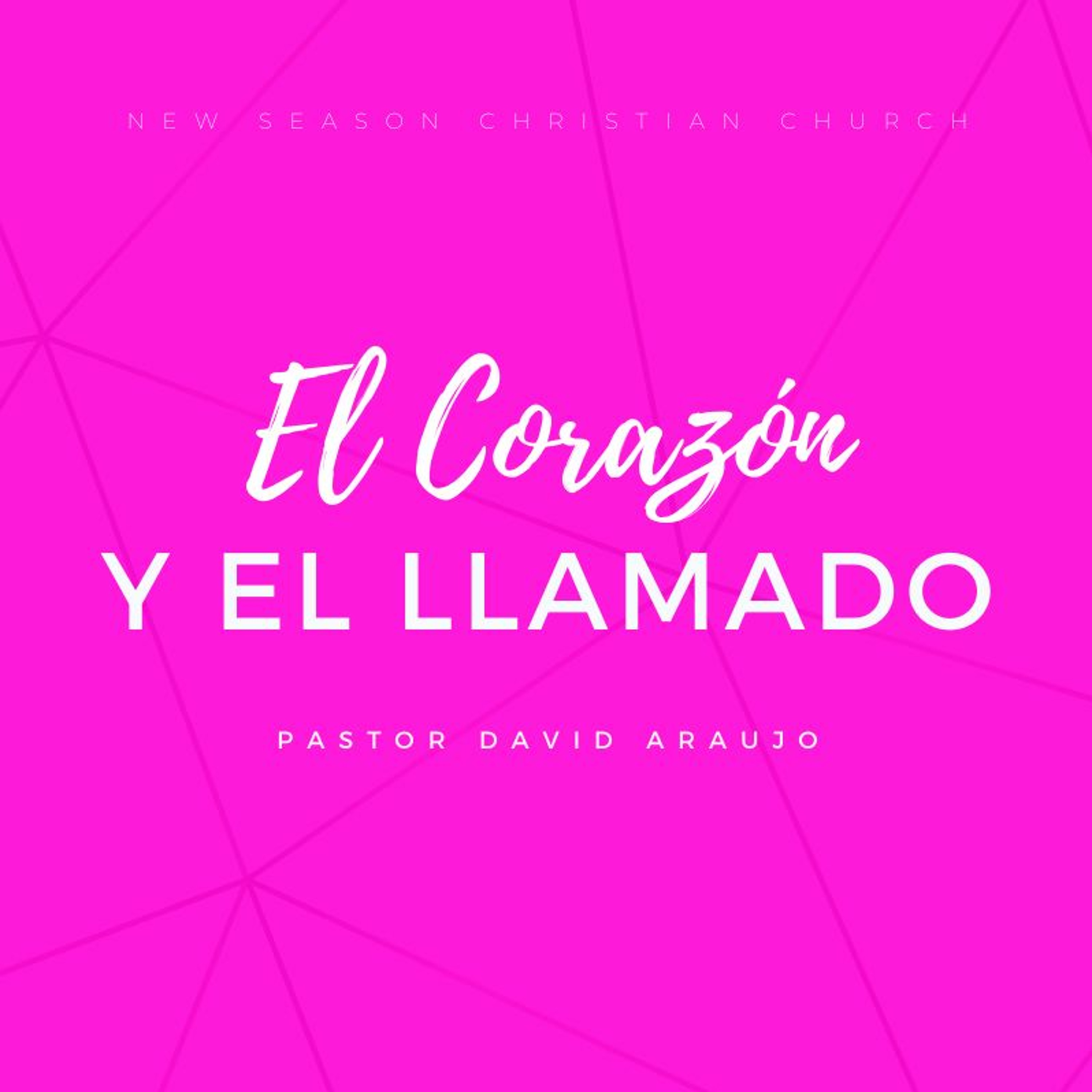 El Corazón y el Llamado :: Pastor David Araujo :: 11.08.2020 episode artwork