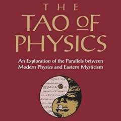 [READ] KINDLE PDF EBOOK EPUB The Tao of Physics: An Exploration of the Parallels between Modern Phys