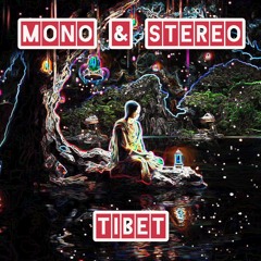 Mono & Stereo - Tibet [Techno]