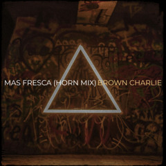Mas Fresca (horn mix)