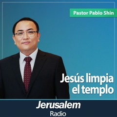Jesús limpia el templo | Pastor Pablo Shin | San Juan 2:13-17