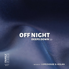 Off Night feat Lannakise - Deeps Down (Lopezhouse Rework) - SNIPPET