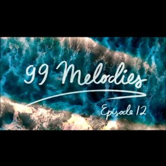 99 Melodies - Episode 12