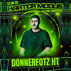 DONNERFOTZ HT @ HARTER MODUS_ 10YEARS ANNIVERSARY w. MALKE & FERVO [22.08.2025_ 7er CLUB MANNHEIM]