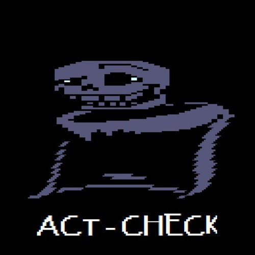 Dusttale Creepy Smile - ACT - CHECK!