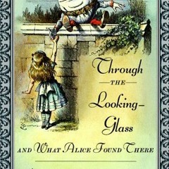 (Download PDF/Epub) Through the Looking-Glass and What Alice Found There (Alice's Adventures in Wond