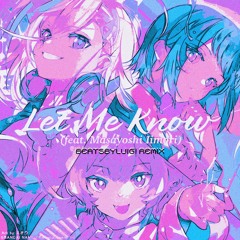 電音部 - Let Me Know (feat. Masayoshi Iimori) "beatsbyluigi" remix