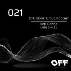 OFF Global Group Podcast 021 - Herr Banna (ABU DHABI)