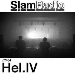 #SlamRadio - 404 - Hel.IV