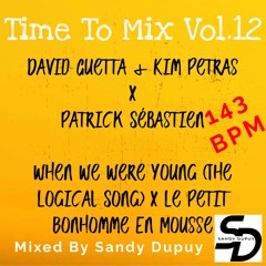 Time To Mix Vol.12 - David Guetta x Patrick Sébastien - When We ... x Le ... - Mixed By Sandy Dupuy