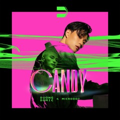Duong Domic - Candy Featuring Microdot