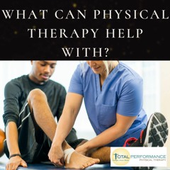 What Can Physical Therapy Help With?