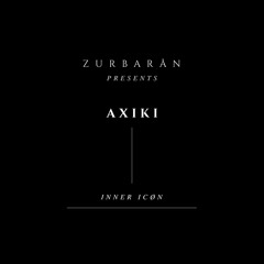 Zurbarån presents - Axiki - Inner Icøn