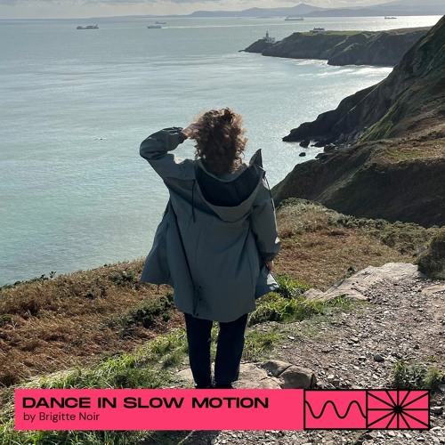 Dance In Slow Motion 10/23 by Brigitte Noir