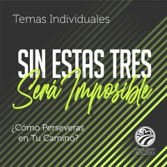 Tema | Sin Estas Tres Será Imposible