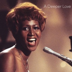 A Deeper Love- Aretha Franklin (Irmo Remix)