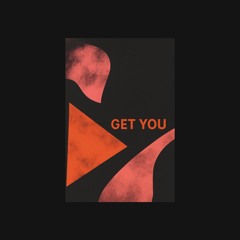 get you
