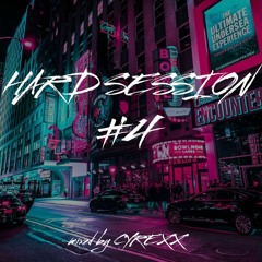 HARD SESSION #4 Mixed By CYREXX