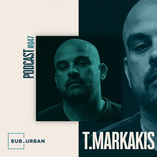 Sub_Urban Music Radio 047 - T.Markakis