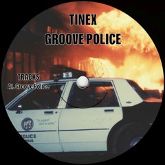 TineX - Groove Police