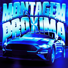 MONTAGEM PRÓXIMA (Super Slowed)