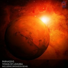 Parnassvs - Titans of Lemuria (DIM3NSION Remix)[Serendipity]