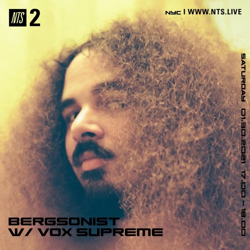 NTS_BERGSONIST_VOX SUPREME_JAN31_2021
