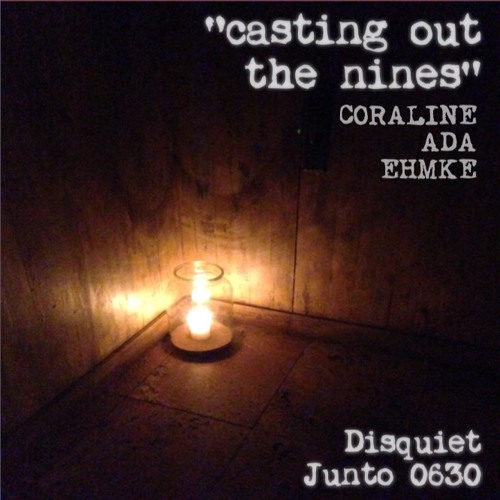 Casting Out The Nines (disquiet0630)