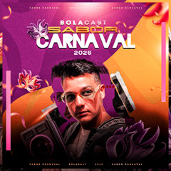 BOLACAST DJ BOLA SABOR CARNAVAL | Playlist Melhores Funk 2026