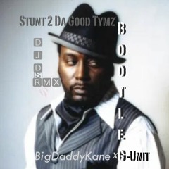G - Unit 𝗫 Big Daddy Kane ->> Stunt 2 Da Good Tymz 🅳🅹🅳`s Bootleg.🆁🅼🆇