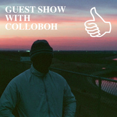 GUEST SHOW WITH COLLOBOH