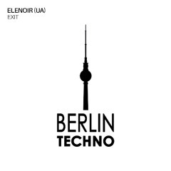 ELENOIR (UA) - Exit [Berlin Techno Music]