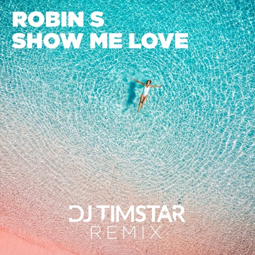 Show Me Love (DJ Timstar Private Remix)