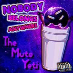 Nobody Belongs Anywhere(Feat. Wotoraye)