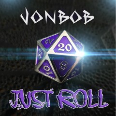 JonBob - Just Roll (Do Not Disturb) Final Mix