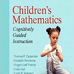 DOWNLOAD PDF √ Children's Mathematics, Second Edition: Cognitively Guided Instruction