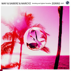 May & SaberZ & NARCYZ - Smoking and lighter Paradise (ZORRO Edit)