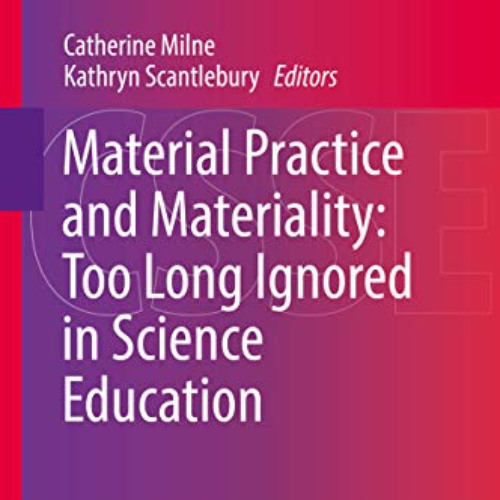 DOWNLOAD EBOOK 📒 Material Practice and Materiality: Too Long Ignored in Science Educ